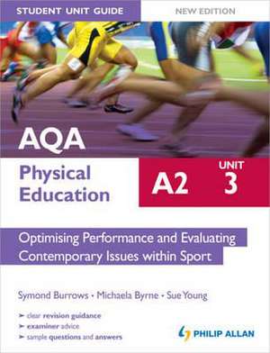 AQA A2 Physical Education Student Unit Guide New Edition: Unit 3 Optimising Performance and Evaluating Contemporary Issues within Sport de Symond Burrows