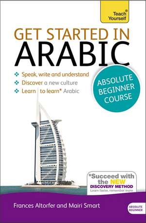 Altorfer, F: Get Started in Arabic Absolute Beginner Course de Mairi Smart