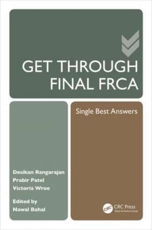 Get Through Final FRCA: Single Best Answers de Desikan Rangarajan