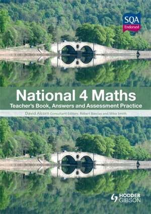 National 4 Maths Teacher's Book, Answers and Assessment de David Alcorn