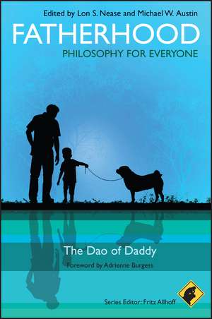 Fatherhood – Philosophy for Everyone – The Dao of Daddy de LS Nease