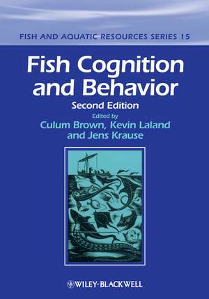 Fish Cognition and Behavior de Culum Brown