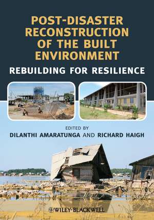 Post–Disaster Reconstruction of the Built Environment – Rebuilding for Resilience de D Amaratunga