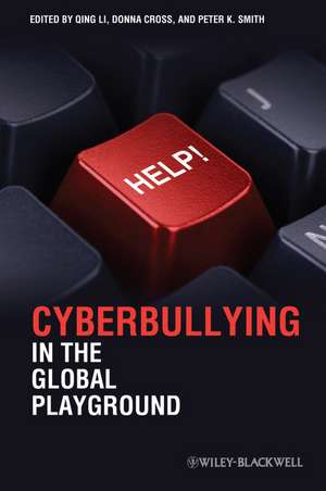 Cyberbullying in the Global Playground – Research from International Perspectives de Q Li