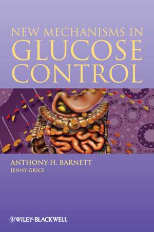 New Mechanisms in Glucose Control de Anthony H. Barnett