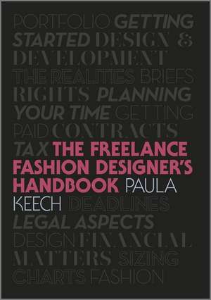 The Freelance Fashion Designer′s Handbook de P Keech