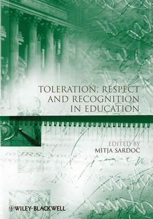 Toleration, Respect and Recognition in Education de M Sardoc