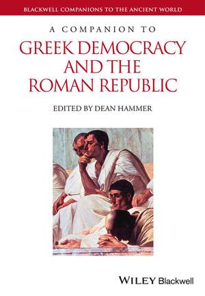 A Companion to Greek Democracy and the Roman Republic de D Hammer