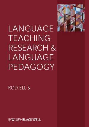 Language Teaching Research and Language Pedagogy de R. Ellis