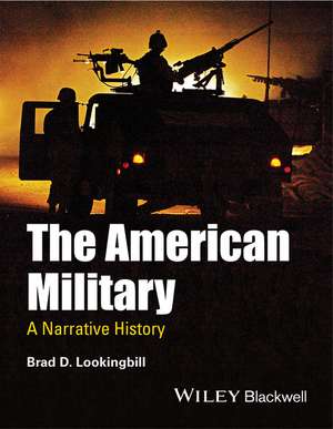 The American Military – A Narrative History de BD Lookingbill