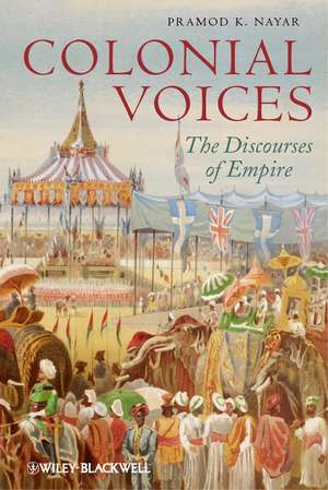 Colonial Voices – The Discourses of Empire de P Nayar