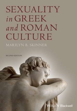 Sexuality in Greek and Roman Culture de MB Skinner