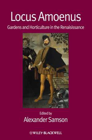 Locus Amoenus – Gardens and Horticulture in the Renaissance de A Samson