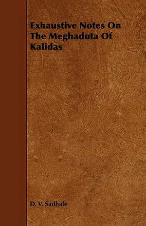 Exhaustive Notes on the Meghaduta of Kalidas de D. V. Sadhale