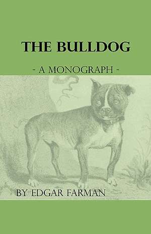 The Bulldog - A Monograph de Edgar Farman