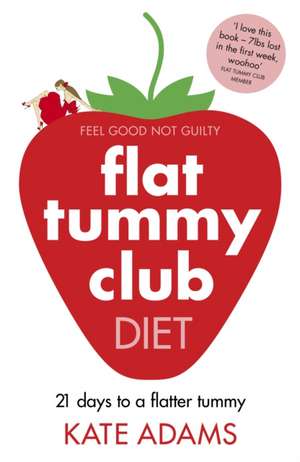 Adams, K: The Flat Tummy Club Diet de Kate Adams