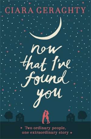 Now That I've Found You de Ciara Geraghty