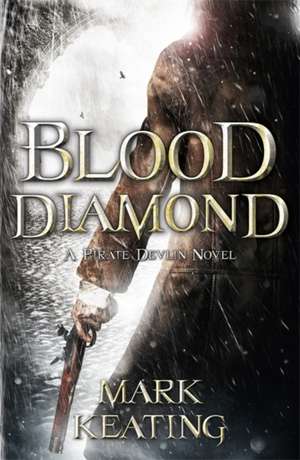 Blood Diamond: A Pirate Devlin Novel de Mark Keating