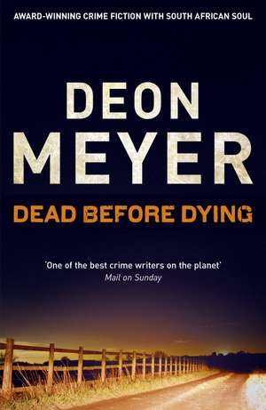 Dead Before Dying de Deon Meyer