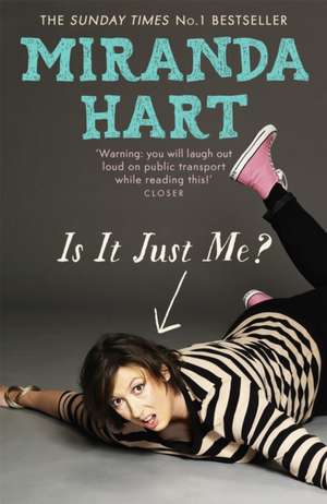 Is It Just Me? de Miranda Hart