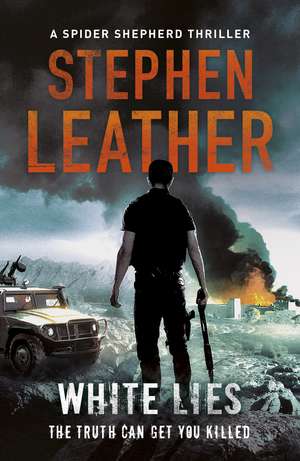 White Lies: The 11th Spider Shepherd Thriller de Stephen Leather