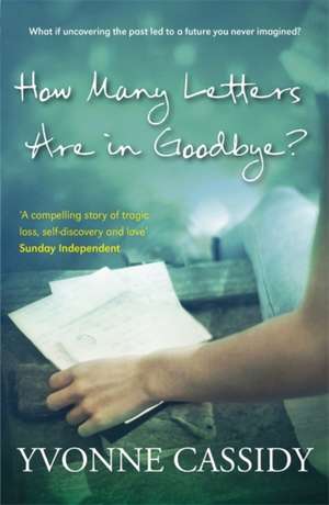 How Many Letters Are In Goodbye? de Yvonne Cassidy