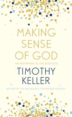 Making Sense of God de Timothy Keller