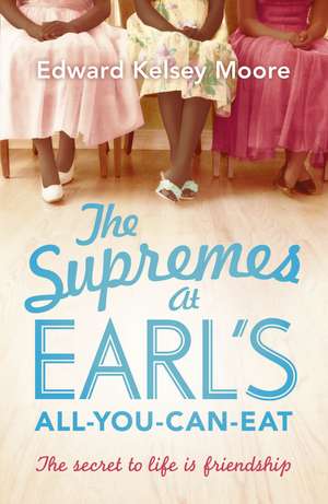 Moore, E: Supremes at Earl's All-You-Can-Eat