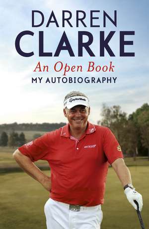 An Open Book - My Autobiography de Darren Clarke