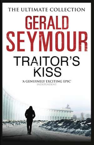 Traitor's Kiss de Gerald Seymour