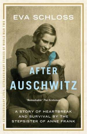 After Auschwitz de Eva Schloss