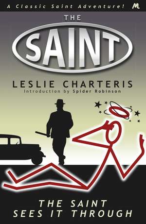 The Saint Sees It Through de Leslie Charteris