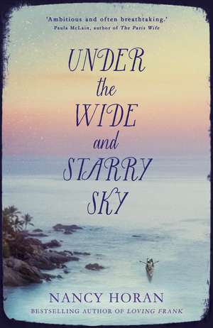 Under the Wide and Starry Sky de Nancy Horan