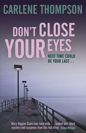 Don't Close Your Eyes de Carlene Thompson