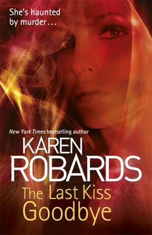 Robards, K: The Last Kiss Goodbye de Karen Robards