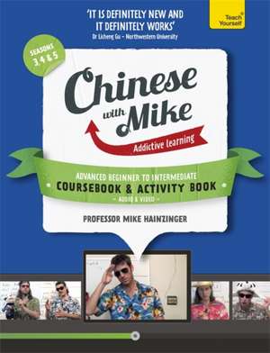 Learn Chinese with Mike Advanced Beginner to Intermediate Coursebook and Activity Book Pack Seasons 3, 4 & 5 de Mike Hainzinger