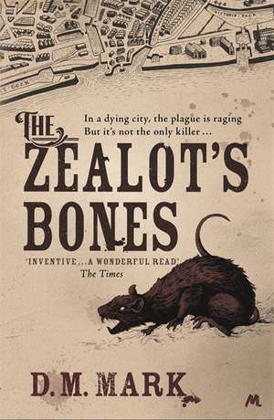 Mark, D: The Zealot's Bones de D.M. Mark