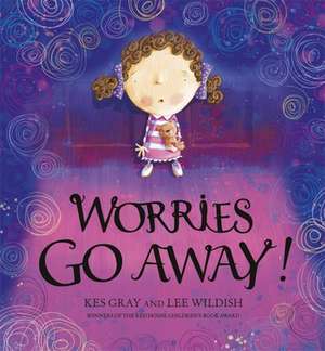 Worries Go Away! de Kes Gray