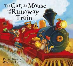 Bently, P: Cat and the Mouse and the Runaway Train de Peter Bently