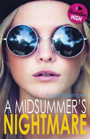 Hamilton High: A Midsummer's Nightmare de Kody Keplinger