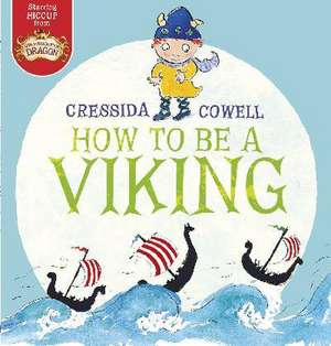 How to be a Viking de Cressida Cowell