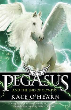 O'Hearn, K: Pegasus and the End of Olympus de Kate O'Hearn