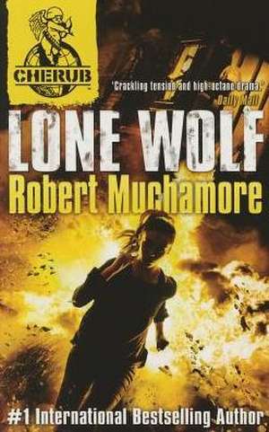 Cherub: Lone Wolf de Robert Muchamore