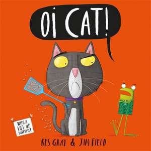 Oi Cat! de Kes Gray