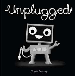 Unplugged de Steve Antony