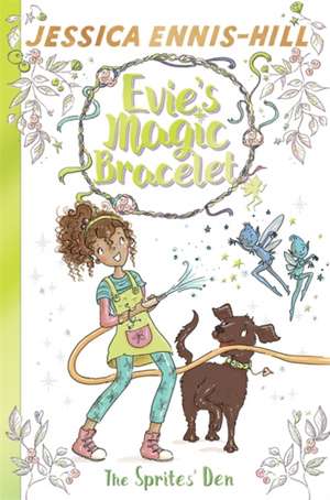 Evie's Magic Bracelet: The Sprites' Den de Elen Caldecott