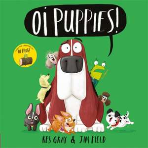 Oi Puppies! de Kes Gray