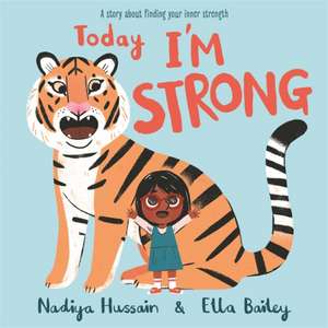 Today I'm Strong de Nadia Hussain