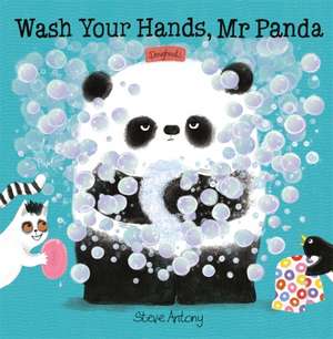 Wash Your Hands, Mr Panda de Steve Antony