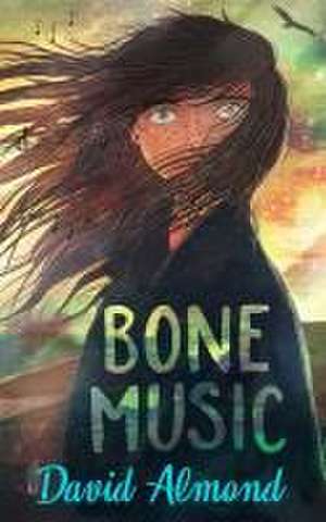 Bone Music de David Almond